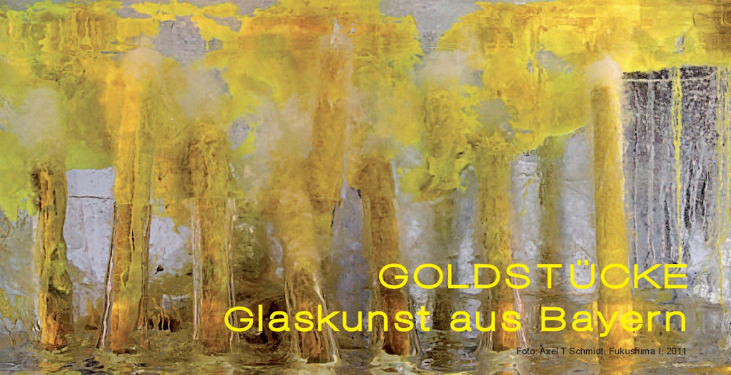 Goldstücke – Glaskunst aus Bayern. Werkschau zeitgenössischer Glaskunst