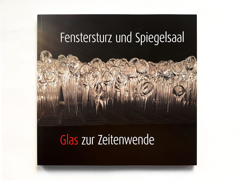 Fenstersturz und Spiegelsaal – Glas zur Zeitenwende, Schloss Theuern, Ausstellungskatalog